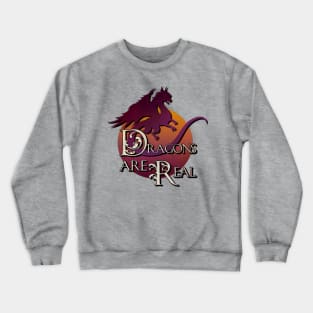 Dragons Are Real Crewneck Sweatshirt